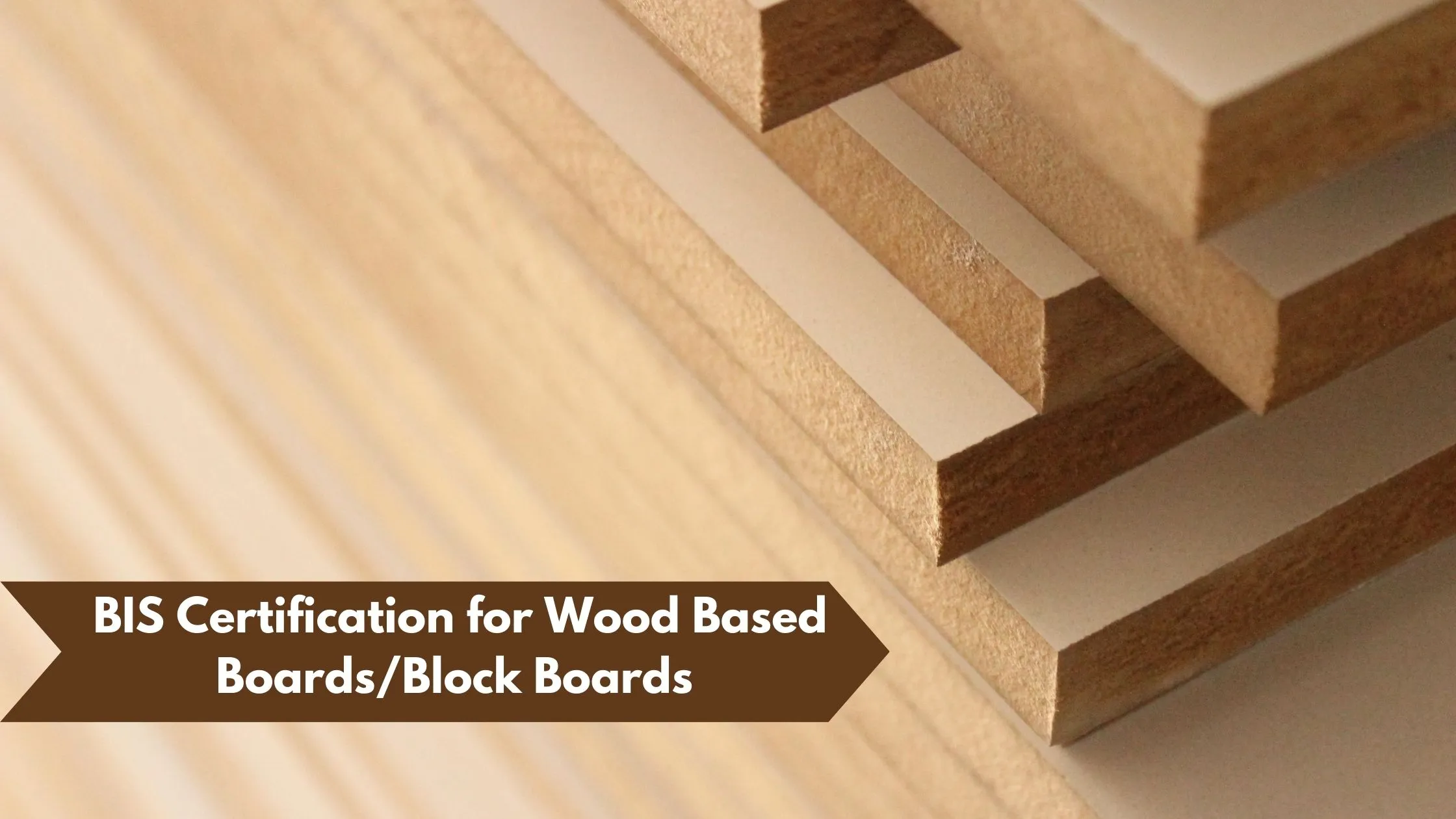 BIS Registration for Wood Based Boards/Block Boards (IS 1659:2004)