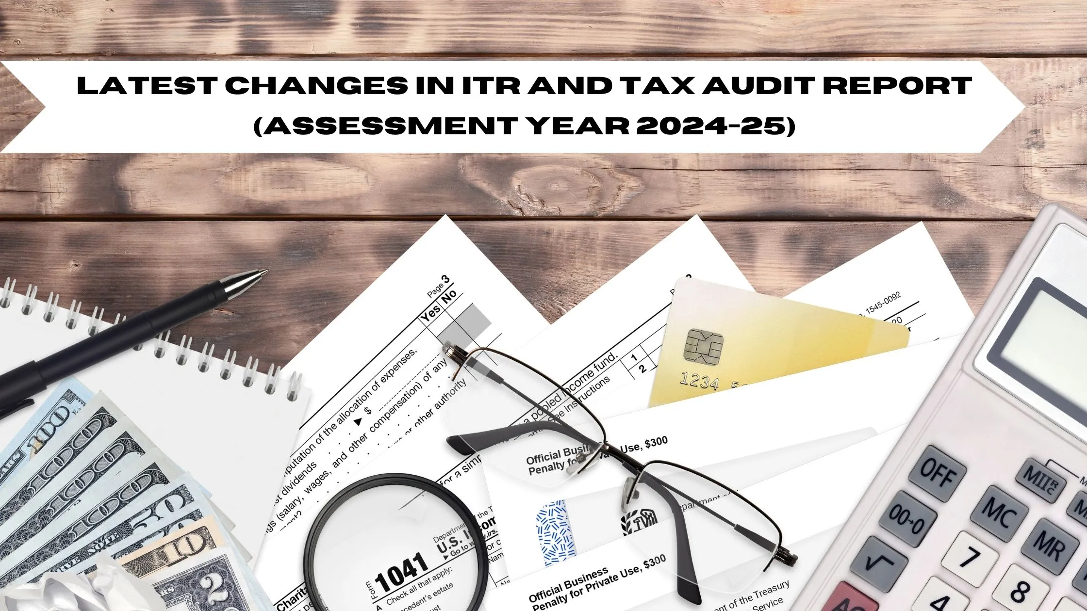 Latest Changes in ITR and Tax Audit Report: Assessment Year 2024-25